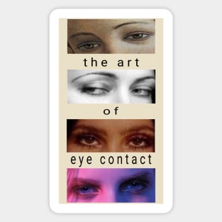 The Art Of Eye Contact Sticker